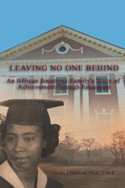 Leaving No One Behind  How Education Moved an African American Family from the Fields of Poverty to Living the American Dream