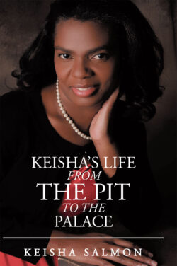 Keisha's Life from the Pit to the Palace
