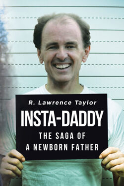 Insta-Daddy The Saga of a Newborn Father
