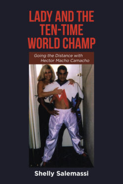 Lady and the Ten-Time World Champ Going the Distance with Hector Macho Camacho