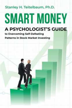 Smart Money A Psychologist’s Guide to Overcoming Self-Defeating Patterns in Stock Market Investing