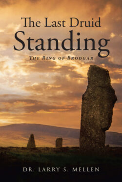 The Last Druid Standing The Ring of Brodgar