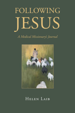 Following Jesus A Medical Missionary's Journal