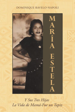Maria Estela Y Sus Tres Hijas La Vida de Mama-Fue un Tapiz