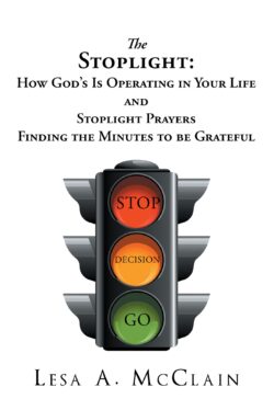 The Stoplight: How God's Is Operating in Your Life and Stoplight Prayers