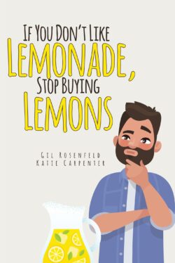 If You Don't Like Lemonade, Stop Buying Lemons
