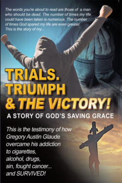 Trials. Triumph & The Victory