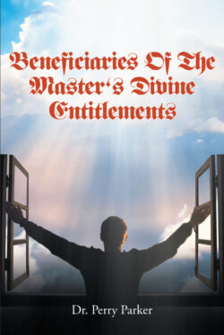 Beneficiaries Of The Master's Divine Entitlements