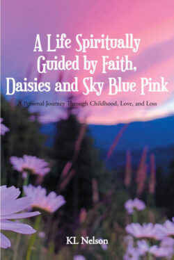 A Life Spiritually Guided by Faith, Daisies and Sky Blue Pink