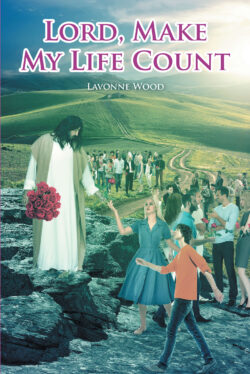 Lord, Make My Life Count