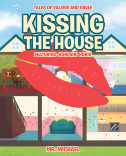 Kissing the House: Featuring John and Robin