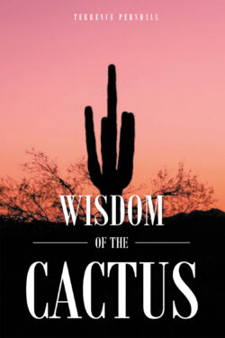 Wisdom of the Cactus