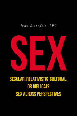 SEX Secular, Relativistic-Cultural, or Biblical?