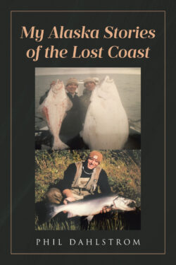 My Alaska Stories of the Lost Coast