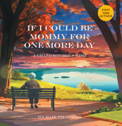 If I Could Be Mommy for One More Day