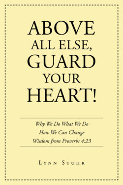 Above All Else, Guard Your Heart!