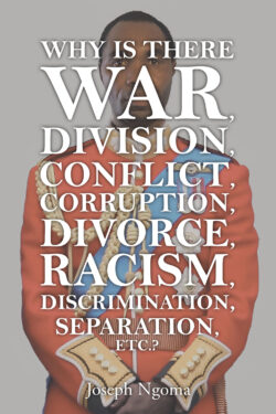 Why There Is War, Division, Conflict, Corruption, Divorce, Racism, Discrimination, Separation, Etc.?