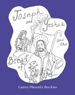 Joseph and Yeshua and The Bread of Life