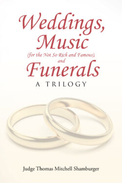 Weddings, Music (for the Not So Rich and Famous), and Funerals