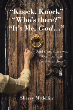 "Knock, Knock" "Who's there?" "It's Me, God..."