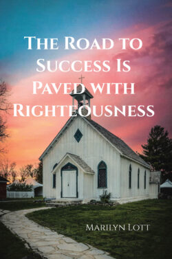 The Road to Success Is Paved with Righteousness