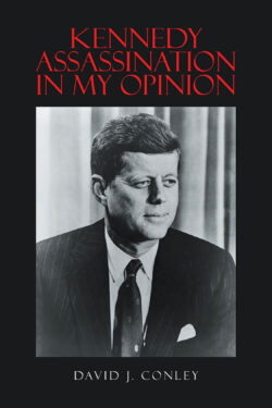 Kennedy Assassination in My Opinion