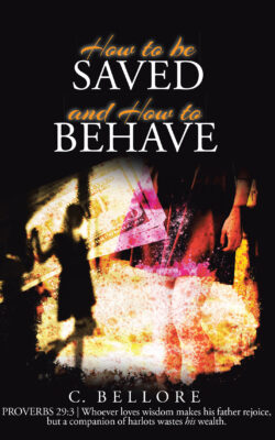 How to be Saved and How to Behave