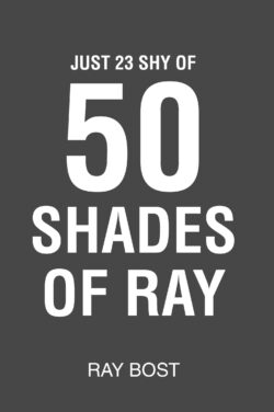 Just 23 Shy of 50 Shades of Ray