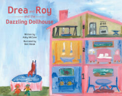 Drea and Roy and the Dazzling Dollhouse