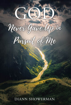 GOD Never Gave Up in Pursuit of Me