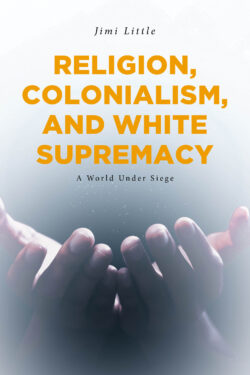 Religion, Colonialism, and White Supremacy