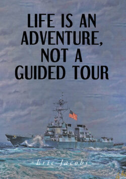 Life Is An Adventure, Not A Guided Tour