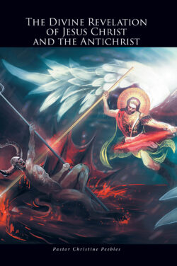 The Divine Revelation of Jesus Christ and the Antichrist