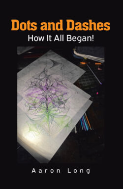 Dots and Dashes: How It All Began!