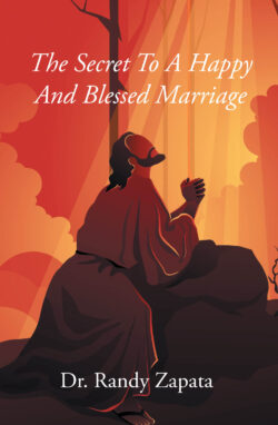 The Secret to A Happy and Blessed Marriage