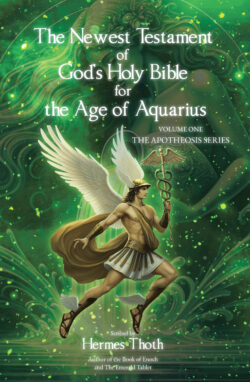 The Newest Testament of God's Holy Bible for the Age of Aquarius