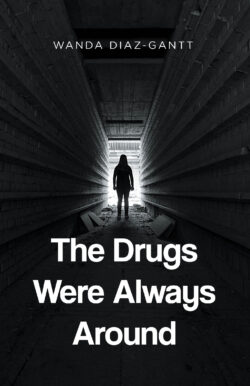 The Drugs Were Always Around