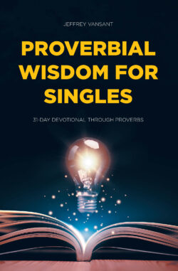 Proverbial Wisdom for Singles