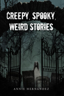 Creepy, Spooky, Weird Stories
