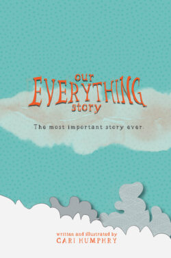 Our EVERYTHING Story