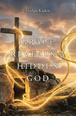 Grace Reveals A Hidden God