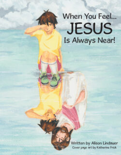 When You Feel... Jesus Is Always Near!