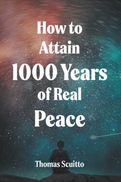How to Attain 1000 Years of Real Peace