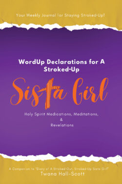 WordUp Declarations for A Stroked-Up Sista Girl