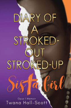 Diary of a Stroked-Out, Stroked-Up Sista Girl