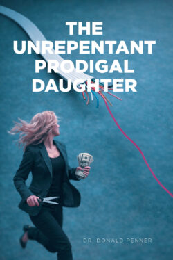 The Unrepentant Prodigal Daughter