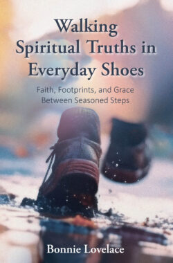 Walking Spiritual Truths in Everyday Shoes