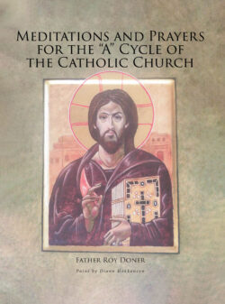Meditations and Prayers for the "A" Cycle of the Catholic Church