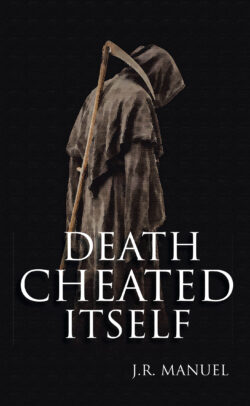 Death Cheated Itself