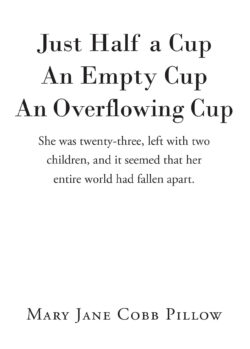 Just Half a Cup An Empty Cup An Overflowing Cup